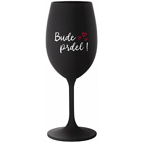 SKLENKA BUDE PRDEL! - černá sklenice na víno 350 ml SKLENKA BUDE PRDEL! - černá sklenice na víno 350 ml