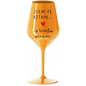 JSEM VE VZTAHU S TÍMTO VÍNEM - oranžová nerozbitná sklenice na víno 470 ml JSEM VE VZTAHU S TÍMTO VÍNEM - oranžová nerozbitná sklenice na víno 470 ml