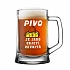 PIVO JE JAKO OBJETÍ ZEVNITŘ - pivní sklenice 0,5 l  