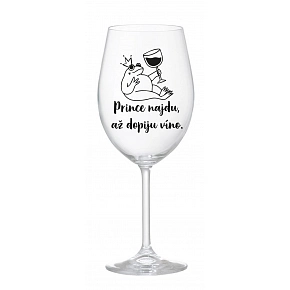 SKLENKA PRINCE NAJDU, AŽ DOPIJU VÍNO. - čirá sklenice na víno 350 ml SKLENKA PRINCE NAJDU, AŽ DOPIJU VÍNO. - čirá sklenice na víno 350 ml