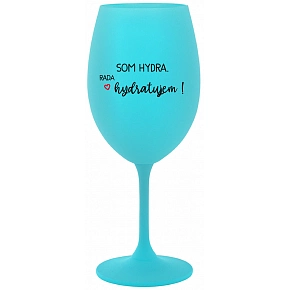 SOM HYDRA. RADA HYDRATUJEM! - tyrkysový pohár na víno 350 ml