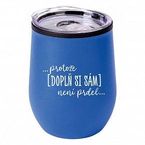 Personalizovaný termohrnek "BOWL" - ... protože [doplň si sám] není prdel ...