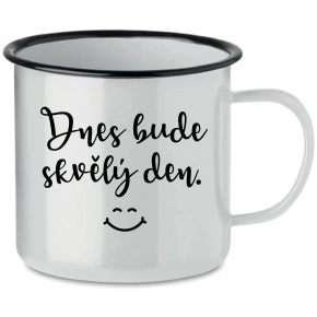 DNES BUDE SKVĚLÝ DEN. - bílý plecháček 350 ml