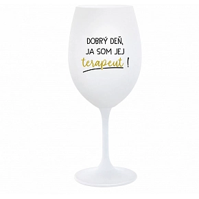 DOBRÝ DEŇ, JA SOM JEJ TERAPEUT! - biely pohár na víno 350 ml