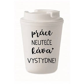 HRNEK PRÁCE NEUTEČE, KÁVA VYSTYDNE! - bílý termohrnek 300 ml