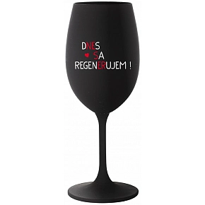 DNES SA REGENERUJEM! - čierny pohár na víno 350 ml