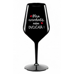 MŇA NEROZHODÍŠ, MÁM DVOJČATÁ! - čierny nerozbitný pohár na víno 470 ml