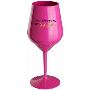VÍNO JE NÁPOJ BOHOV. SOM BOHYŇA! - růžový nerozbitný pohár na víno 470 ml