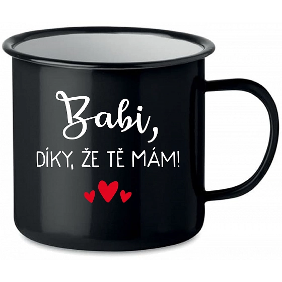 BABI, DÍKY, ŽE TĚ MÁM! - černý plecháček 350 ml