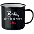 BABI, DÍKY, ŽE TĚ MÁM! - černý plecháček 350 ml