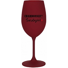 CHARDONNAY? ŠARDOJÓÓ! - bordo sklenice na víno 350 ml
