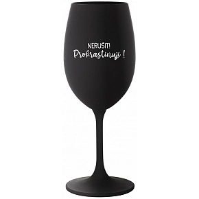 NERUŠIT! PROKRASTINUJI! - černá sklenice na víno 350 ml