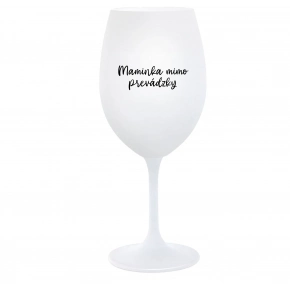 MAMINKA MIMO PREVÁDZKY - biely pohár na víno 350 ml
