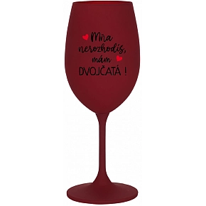 MŇA NEROZHODÍŠ, MÁM DVOJČATÁ! - bordovy pohár na víno 350 ml