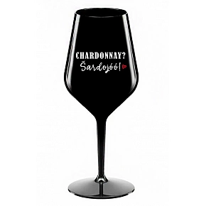 CHARDONNAY? ŠARDOJÓÓ! - černá nerozbitná sklenice na víno 470 ml