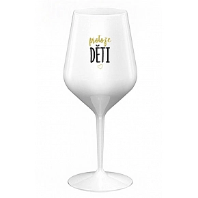 PROTOŽE DĚTI - bílá nerozbitná sklenice na víno 470 ml PROTOŽE DĚTI - bílá nerozbitná sklenice na víno 470 ml