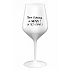 SOM KRÁSNY A SEXY! (A TIEŽ VTIPNÝ...) - biely nerozbitný pohár na víno 470 ml
