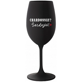 CHARDONNAY? ŠARDOJÓÓ! - černá sklenice na víno 350 ml