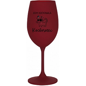 JSEM KOČKONALÁ. KOČKOROŽEC - bordo sklenice na víno 350 ml
