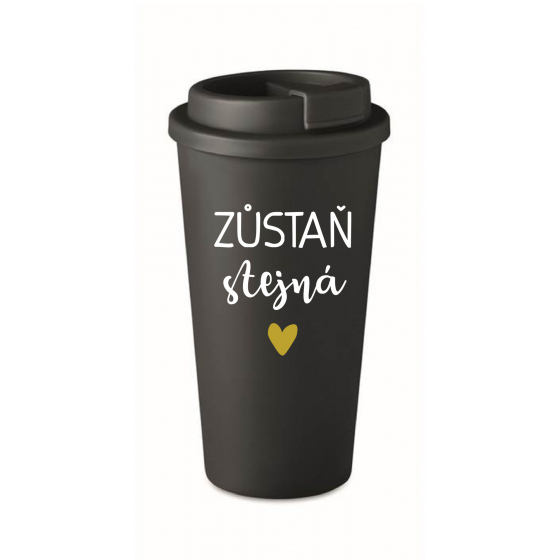 ZŮSTAŇ STEJNÁ - černý termohrnek 475 ml