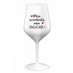 MŇA NEROZHODÍŠ, MÁM DVOJČATÁ! - biely nerozbitný pohár na víno 470 ml