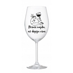 SKLENKA PRINCE NAJDU, AŽ DOPIJU VÍNO. - čirá sklenice na víno 350 ml SKLENKA PRINCE NAJDU, AŽ DOPIJU VÍNO. - čirá sklenice na víno 350 ml