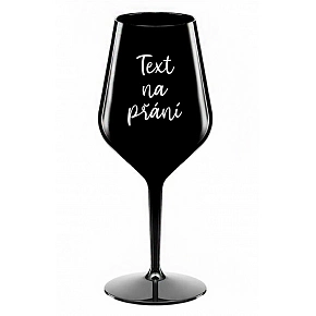 TEXT NA PŘÁNÍ - černá nerozbitná sklenice na víno 470 ml
