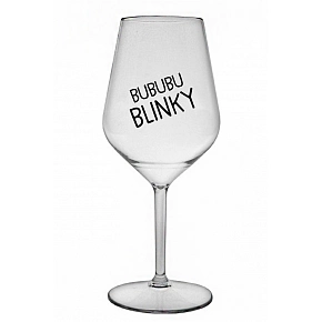 BUBUBUBLINKY - čirá nerozbitná sklenice na víno 470 ml