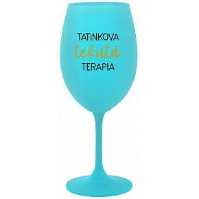 TATINKOVA TEKUTÁ TERAPIA - tyrkysový pohár na víno 350 ml