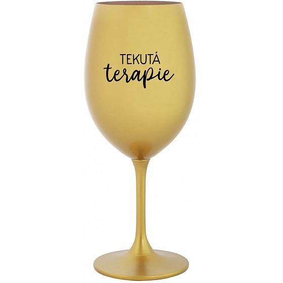 TEKUTÁ TERAPIE - zlatá sklenice na víno 350 ml