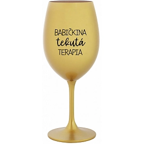 BABIČKINA TEKUTÁ TERAPIA - zlatý pohár na víno 350 ml