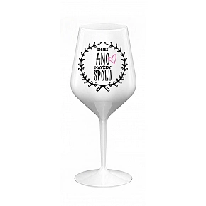 DNES ANO, NAVŽDY SPOLU - bílá nerozbitná sklenice na víno 470 ml DNES ANO, NAVŽDY SPOLU - bílá nerozbitná sklenice na víno 470 ml
