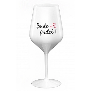 BUDE PRDEL! - biely nerozbitný pohár na víno 470 ml
