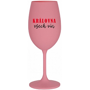 KRÁLOVNA VŠECH VÍN - růžová sklenice na víno 350 ml