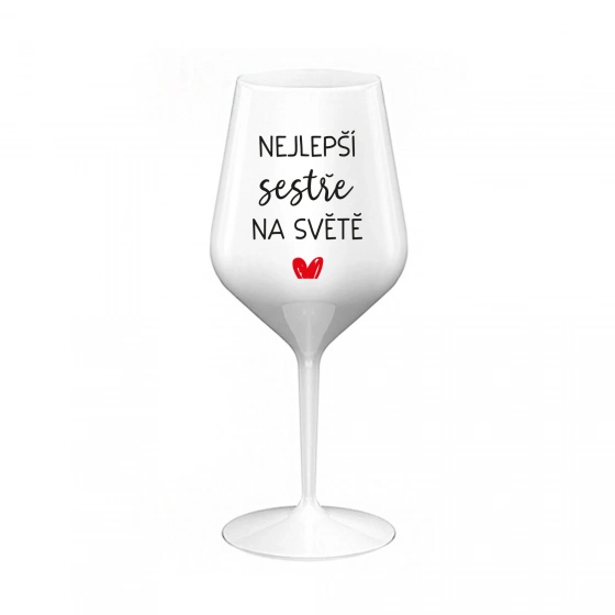 NEJLEPŠÍ SESTŘE NA SVĚTĚ - bílá nerozbitná sklenice na víno 470 ml