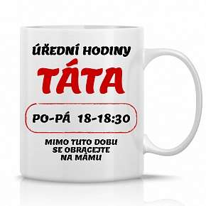ÚŘEDNÍ HODINY TÁTA - klasický bílý keramický hrníček 300 ml ÚŘEDNÍ HODINY TÁTA - klasický bílý keramický hrníček 300 ml