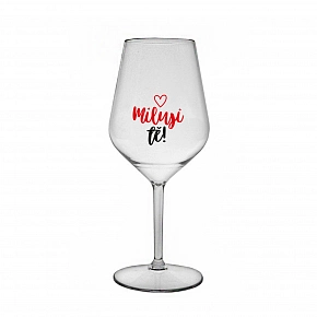 MILUJI TĚ! (SRDÍČKO) - čirá nerozbitná sklenice na víno 470 ml