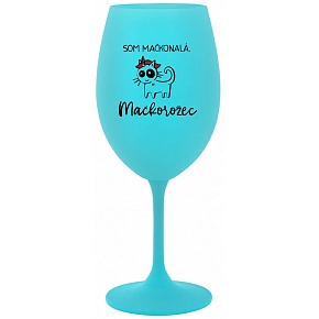SOM MAČKONALÁ. MAČKOROŽEC - tyrkysový pohár na víno 350 ml