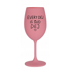 EVERY DEJ IS GUD DEJ - růžová sklenice na víno 350 ml