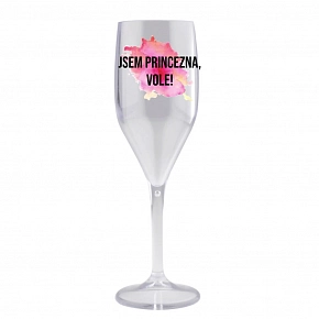 SKLENKA Jsem princezna, vole! - čirá nerozbitná prosecco sklenice 150 ml