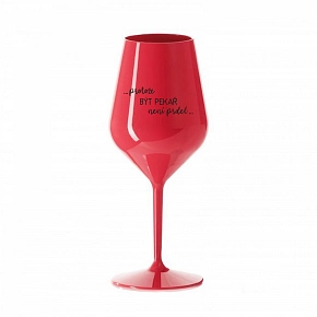 PROTOŽE BÝT PEKAŘ NENÍ PRDEL - červená nerozbitná sklenice na víno 470 ml