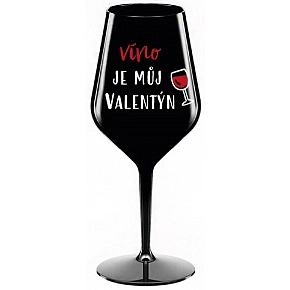 VÍNO JE MŮJ VALENTÝN - černá nerozbitná sklenice na víno 470 ml VÍNO JE MŮJ VALENTÝN - černá nerozbitná sklenice na víno 470 ml