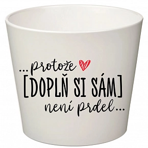 Bílý keramický květináč ... protože [doplň si sám] není prdel ... - malý 