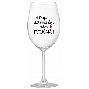 MŇA NEROZHODÍŠ, MÁM DVOJČATÁ! - priehľadný pohár na víno 350 ml