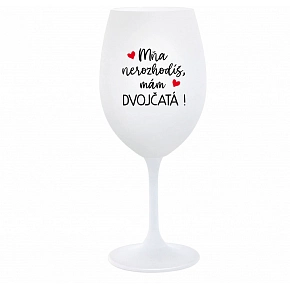 MŇA NEROZHODÍŠ, MÁM DVOJČATÁ! - biely pohár na víno 350 ml