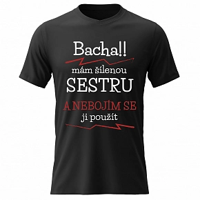 Pánské bavlněné tričko s potiskem - MÁM ŠÍLENOU SESTRU - černé