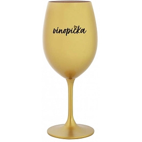 VÍNOPIČKA - zlatá sklenice na víno 350 ml