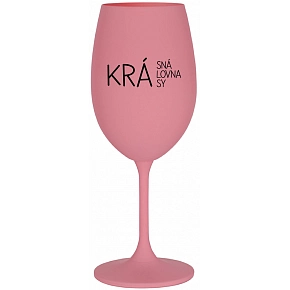 KRÁSNÁ KRÁLOVNA KRÁSY - růžová sklenice na víno 350 ml