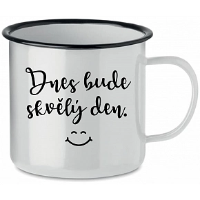 DNES BUDE SKVĚLÝ DEN. - bílý plecháček 350 ml