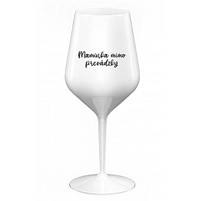MAMINKA MIMO PREVÁDZKY - biely nerozbitný pohár na víno 470 ml MAMINKA MIMO PREVÁDZKY - biely nerozbitný pohár na víno 470 ml